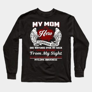 Myeloma Awareness My Mom My Hero Burgundy Ribbon In This Family No One Fights Alone T-Shirt Long Sleeve T-Shirt